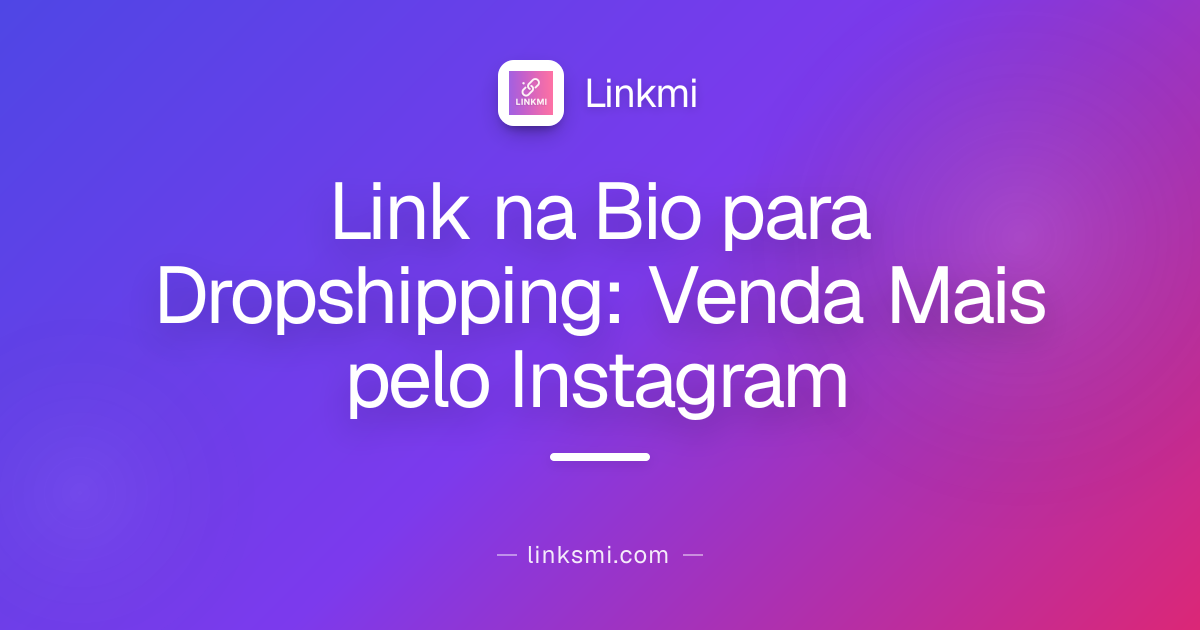 Link na Bio para Dropshipping: Venda Mais no Shopee, Mercado Livre e Nuvemshop